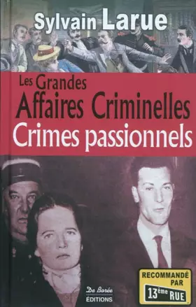 Couverture du produit · Les Grandes Affaires Criminelles Crimes passionnels