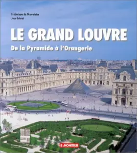 Couverture du produit · Le Grand Louvre de la pyramide à l'orangerie