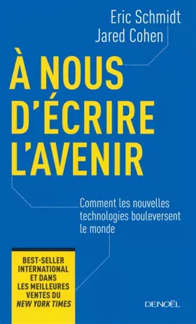 Couverture du produit · À nous d'écrire l'avenir: Comment les nouvelles technologies bouleversent le monde