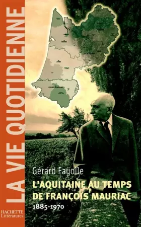 Couverture du produit · L'Aquitaine au temps de François Mauriac (1885-1970)