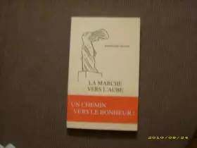 Couverture du produit · La marche vers l'aube (un chemin vers le bonheur). Essai