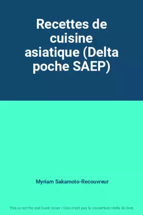 Couverture du produit · Recettes de cuisine asiatique (Delta poche SAEP)