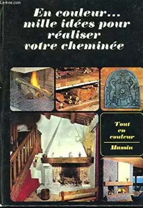 Couverture du produit · Mille idées pour réaliser votre cheminée
