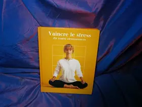 Couverture du produit · Vaincre le stress en toutes circonstances
