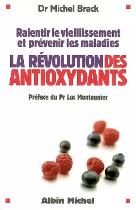 Couverture du produit · La révolution des antioxydants : Ralentir le vieillissement et prévenir les maladies