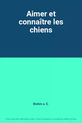 Couverture du produit · Aimer et connaître les chiens