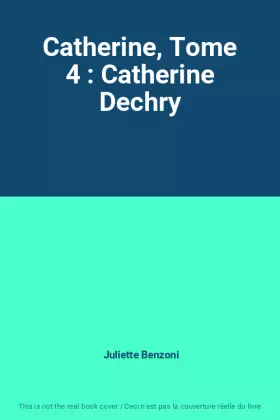 Couverture du produit · Catherine, Tome 4 : Catherine Dechry