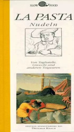 Couverture du produit · La Pasta - Nudeln: Von Tagliatelle, Gnocchi und anderen Teigwaren
