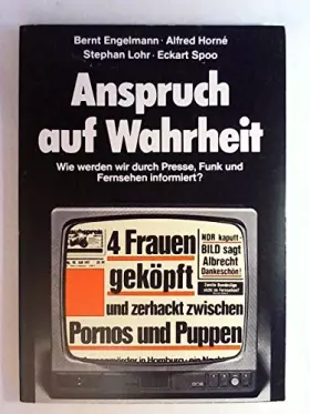 Couverture du produit · Anspruch auf Wahrheit. Wie werden wir durch Presse, Funk und Fernsehen informiert?
