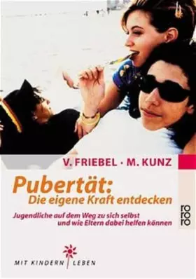 Couverture du produit · Pubertät: Die eigene Kraft entdecken: Jugendliche auf dem Weg zu sich selbst und wie Eltern dabei helfen können