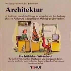 Couverture du produit · Architektur: Ein Fröhliches Wörterbuch für Architekten, Statiker, Städteplaner und interessierte Laien, welche die hinter dem u