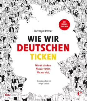 Couverture du produit · Wie wir Deutschen ticken: Wer wir sind. Wie wir denken. Was wir fühlen.