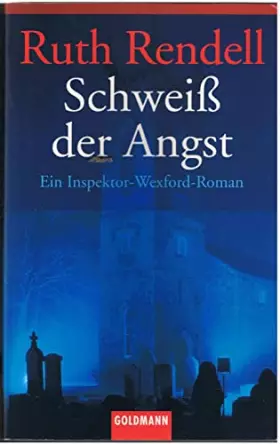 Couverture du produit · Schweiß der Angst: Ein Inspektor-Wexford-Roman (Goldmann Allgemeine Reihe)