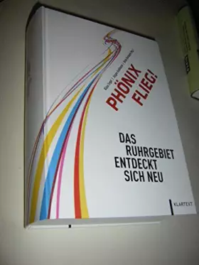 Couverture du produit · Phönix flieg!: Das Ruhrgebiet entdeckt sich neu