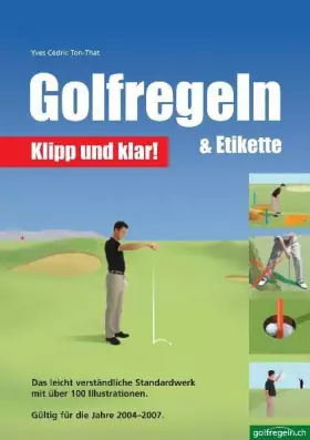 Couverture du produit · Golfregeln & Etikette: Klipp und klar!: Das leicht verständliche Standardwerk. Gültig für die Jahre 2004-2007