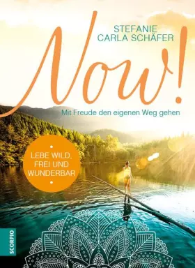 Couverture du produit · NOW! Lebe wild, frei und wunderbar: Mit Freude den eigenen Weg gehen