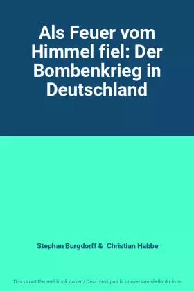 Couverture du produit · Als Feuer vom Himmel fiel: Der Bombenkrieg in Deutschland