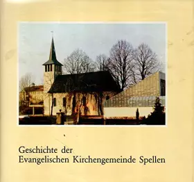 Couverture du produit · Geschichte der Evangelischen Kirchengemeinde Spellen.