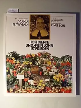 Couverture du produit · Ich diente und mein Lohn ist Frieden: Die Clemensschwester Maria Euthymia in den Erinnerungen des kriegsgefangenen französische