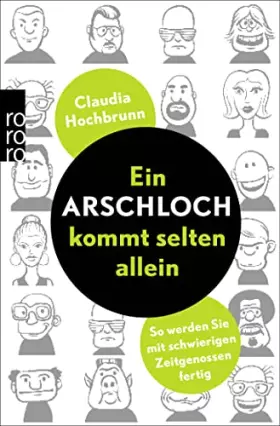 Couverture du produit · Ein Arschloch kommt selten allein: So werden Sie mit schwierigen Zeitgenossen fertig