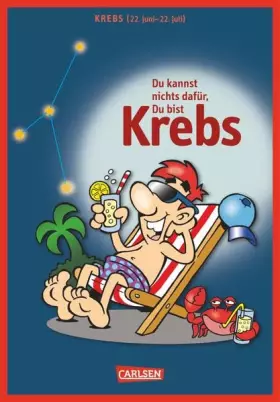 Couverture du produit · Du kannst nichts dafür ... du bist Krebs: Krebs (22. Juni-22. Juli) (Spaß-Horoskope)