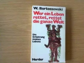 Couverture du produit · Wer ein Leben rettet, rettet die ganze Welt. Die Erfahrung meines Lebens