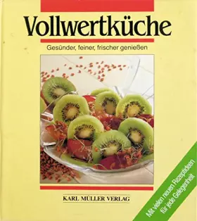 Couverture du produit · Vollwertküche: Gesünder, feiner, frischer genießen