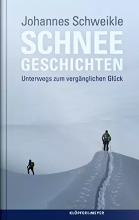 Couverture du produit · Schneegeschichten - Unterwegs zum vergänglichen Glück