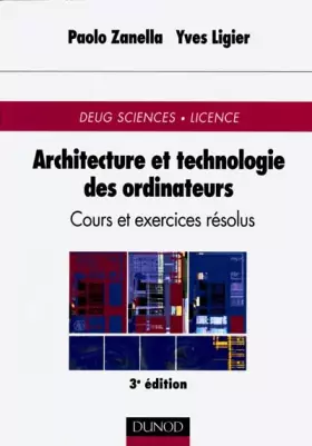 Couverture du produit · Architecture et technologie des ordinateurs : Cours et exercices résolus