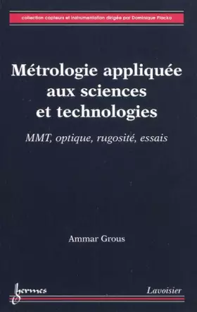 Couverture du produit · Métrologie appliquée aux sciences et technologies: MMT optique, rugosité, essais