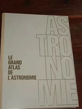 Couverture du produit · Le grand atlas de l'astronomie