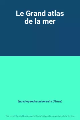 Couverture du produit · Le Grand atlas de la mer