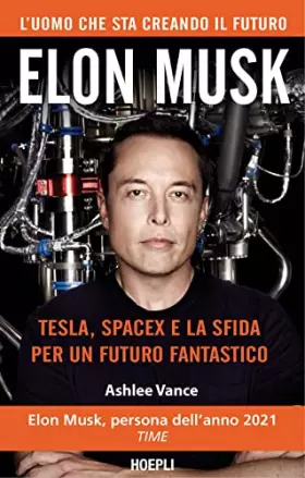 Couverture du produit · Elon Musk. Tesla, SpaceX e la sfida per un futuro fantastico