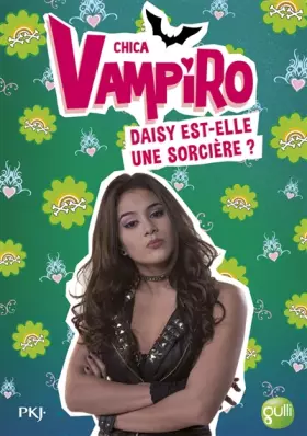 Couverture du produit · 19. Chica Vampiro : Daisy est-elle une sorcière ? (19)