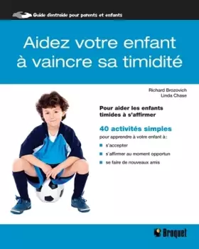 Couverture du produit · Aidez votre enfant à vaincre sa timidité: Pour aider les enfants timides à s'affirmer