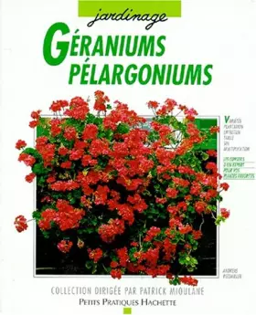 Couverture du produit · Géraniums et Pélargoniums : Pour qu'ils donnent le meilleur de leur floraison.