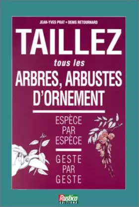 Couverture du produit · Taillez tous les arbres et arbustes d'ornements
