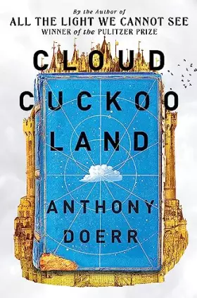 Couverture du produit · Cloud Cuckoo Land: the new novel and Sunday Times bestseller from the author of All the Light We Cannot See
