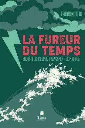 Couverture du produit · La fureur du temps - Enquête au cœur du changement climatique : mieux comprendre les causes des catastrophes météorologiques, r