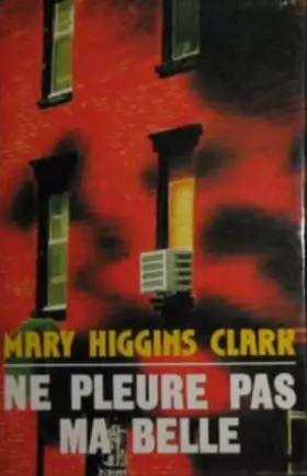 Couverture du produit · Ne pleure pas, ma belle [Relié] by Clark, Mary Higgins, Damour, Anne