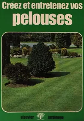 Couverture du produit · Créez et entretenez vos pelouses