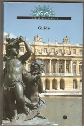 Couverture du produit · Versailles et Trianon. Guide des châteaux et jardins