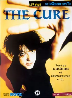 Couverture du produit · The Cure : Les vies de Robert Smith