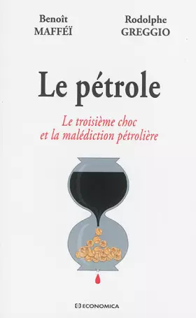 Couverture du produit · Pétrole - le Troisieme Choc et la Malédiction Petroliere (le)
