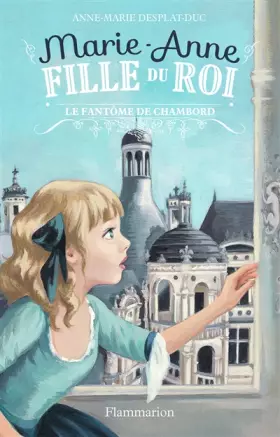 Couverture du produit · Marie-Anne fille du roi, Tome 6 : Le fantôme de Chambord