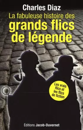 Couverture du produit · LA FABULEUSE EPOPEE DES GRANDS FLICS DE LEGENDE