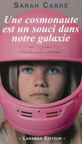Couverture du produit · Une cosmonaute est un souci dans notre galaxie