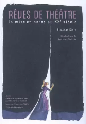 Couverture du produit · Rêves de théâtre : La mise en scène au XXe siècle