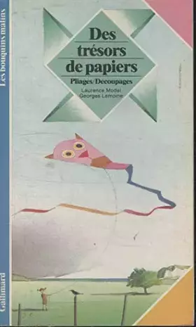Couverture du produit · Des Trésors de papiers pliages, découpages: PLIEZ, DECOUPEZ, COLLEZ