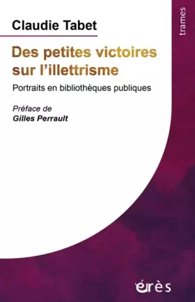Couverture du produit · Des petites victoires sur l'illettrisme: Portraits en bibliothèques publiques
